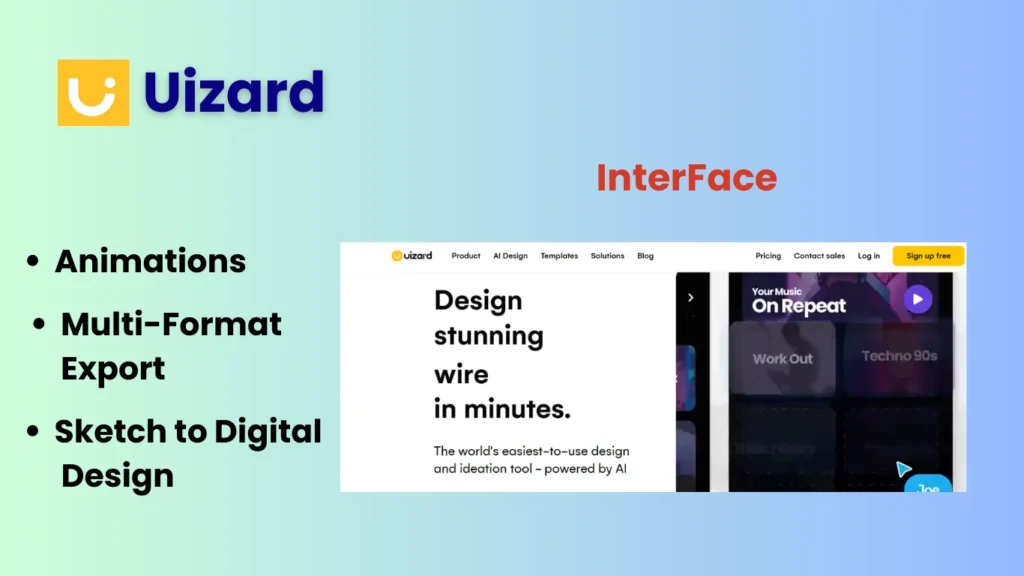4. Uizard: AI Tools For Graphic Design
feature- Animations
Multi-Format Export
Rapid Prototyping