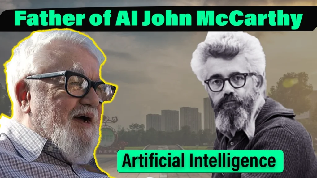 Who Is The Father of AI ?  John McCarthy Artificial Intelligence Full Information 2024