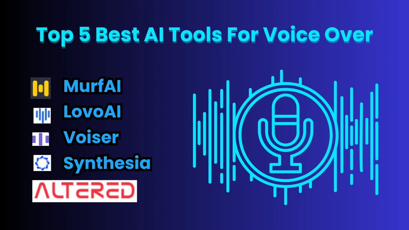 Top 5 AI tools for voice over murfai lovaai voiser synthesia altered